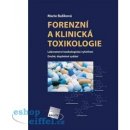 Forenzní a klinická toxikologie - Marie Balíková