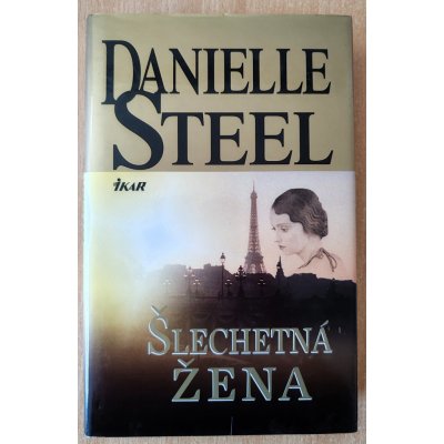 Šlechetná žena - Danielle Steel