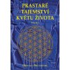 Prastaré tajemství květu života - sv.1 - Melchizedek Drunvalo