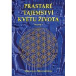 Prastaré tajemství květu života - sv.1 - Melchizedek Drunvalo – Hledejceny.cz