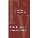 Vôľa k moci ako poznanie - Friedrich Nietzsche