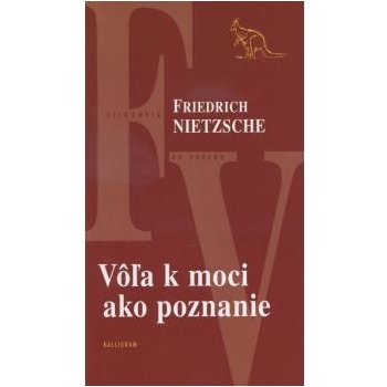 Vôľa k moci ako poznanie - Friedrich Nietzsche