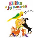 Eliška a jej kamaráti - Marka Staviarska – Hledejceny.cz