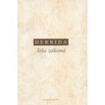 Síla zákona - Jacques Derrida – Hledejceny.cz