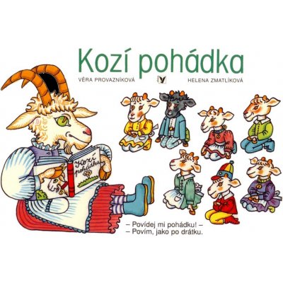 Kozí pohádka - Věra Provazníková, Helena Zmatlíková ilustrácie