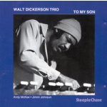 Walt Dickerson - To My Son CD – Hledejceny.cz