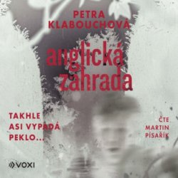 Anglická zahrada - Petra Klabouchová - čte Martin Písařík