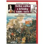 Velká válka s křižáky 1409-1411 - Světla a stíny grunvaldského vítězství - Radek Fukala – Hledejceny.cz