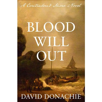 Blood Will Out: A Contraband Shore Novel Donachie DavidPaperback – Zbozi.Blesk.cz