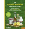 P ět domácích prostředků nahradí celou drogerii - Zkuste to zvládnout sami! Více než 300 návodů a 33 receptů, které ušetří vaše peníze i životní prostředí - autorů kolektiv