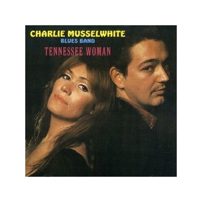 Tennessee Woman - Charlie Musselwhite CD – Hledejceny.cz
