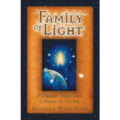 Family of Light - Barbara Marciniak Pleiadian Tale