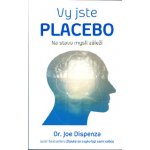 Jste placebo Na stavu mysli záleží - Joe Dispenza – Sleviste.cz