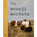 Co musejí morčata - Klára Pondělíčková, Andrea Tachezy ilustrator – Hledejceny.cz