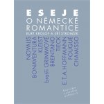 Eseje o německé romantice - Krolop Kurt – Sleviste.cz