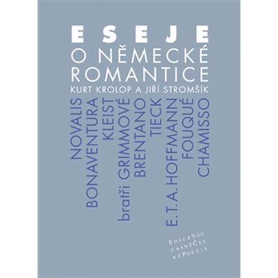 Eseje o německé romantice - Krolop Kurt – Sleviste.cz