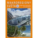 Makroregiony světa - Regionální geografie pro gymnázia Přepracované vydání učebnice