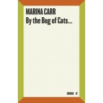By the Bog of Cats Carr MarinaPaperback / softback – Hledejceny.cz