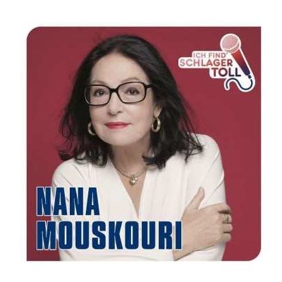 Mouskouri Nana - Ich Find' Schlager Toll CD – Zbozi.Blesk.cz