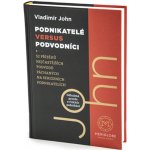 Podnikatelé versus podvodníci - Vladimír John – Hledejceny.cz