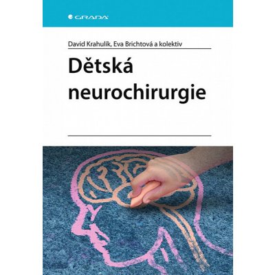 Dětská neurochirurgie - kolektiv autorů, Eva Brichtová, Krahulík David – Zbozi.Blesk.cz