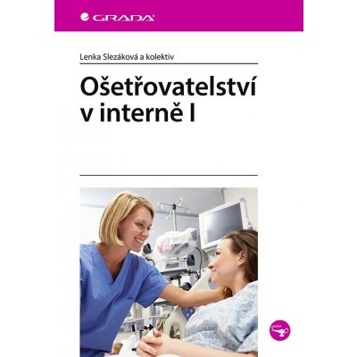 Ošetřovatelství v interně I - Lenka Slezáková – Zboží Mobilmania