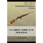 U.S. Carbine, Caliber .30, M1 Field Manual