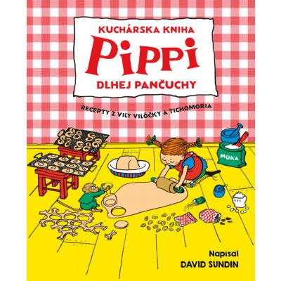 Kuchárska kniha Pippi Dlhej Pančuchy - David Sundin, Ingrid Vang Nyman ilustrátor – Zbozi.Blesk.cz