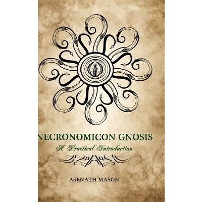 Necronomicon Gnosis: A Practical Introduction Mason AsenathPevná vazba
