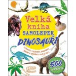 Velká kniha samolepek Dinosauři – Hledejceny.cz