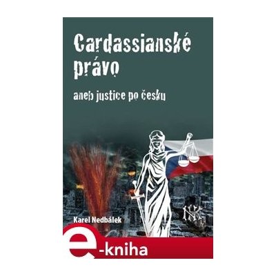 Cardassianské právo aneb justice po česku - Karel Nedbálek – Hledejceny.cz