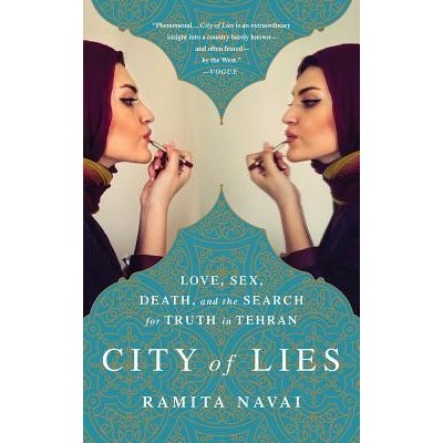 City of Lies: Love, Sex, Death, and the Search for Truth in Tehran Navai RamitaPaperback – Hledejceny.cz
