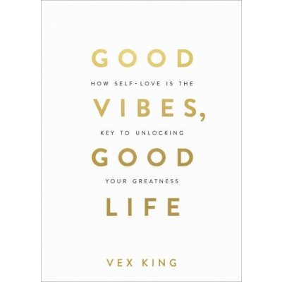 Good Vibes, Good Life - Vex King – Zboží Dáma