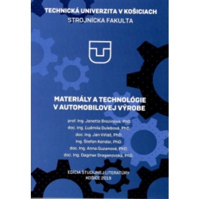 Materiály a technológie v automobilovej výrobe - Janette Brezinová, Ľudmila Dulebová, Anna Guzanová, Ján Viňáš, Štefan Kender, Dagmar Draganovská – Zboží Mobilmania