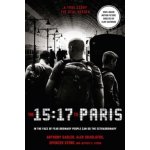 The 15:17 to Paris Film Tie In - Sadler Anthony , Skarlatos Alek, Stone Spencer, Stern Jeffrey E. – Hledejceny.cz