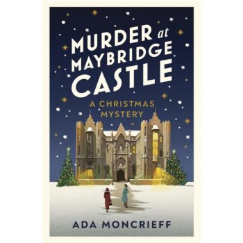 Murder at Maybridge Castle - Ada Moncrieff