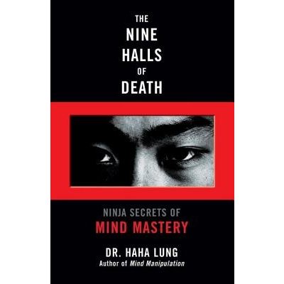 The Nine Halls of Death: Ninja Secrets of Mind Mastery Lung HahaPaperback