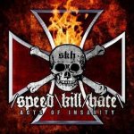 Speed - Kill - Hate - Acts Of Insanity Ltd. – Hledejceny.cz