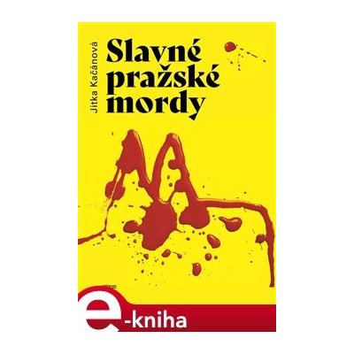 Slavné pražské mordy - Jitka Kačánová