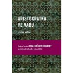 Aristokratka ve varu Evžen Boček – Hledejceny.cz