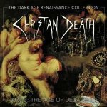 Christian Death - The Dark Age Renaissance Collection Part 3 The Age Of Decadence standard CD – Hledejceny.cz