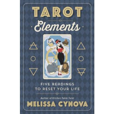 Tarot Elements: Five Readings to Reset Your Life Cynova MelissaPaperback – Hledejceny.cz