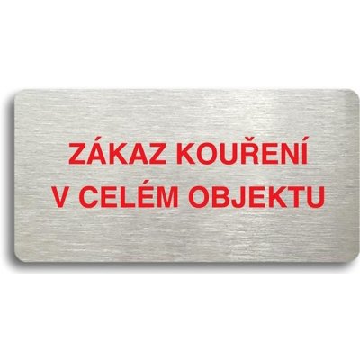 Accept Piktogram "ZÁKAZ KOUŘENÍ V CELÉM OBJEKTU" (160 × 80 mm) (stříbrná tabulka - barevný tisk bez