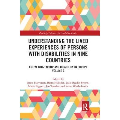 Understanding the Lived Experiences of Persons with Disabilities in Nine Countries: Active Citizenship and Disability in Europe Volume 2 Halvorsen RunePaperback – Zbozi.Blesk.cz