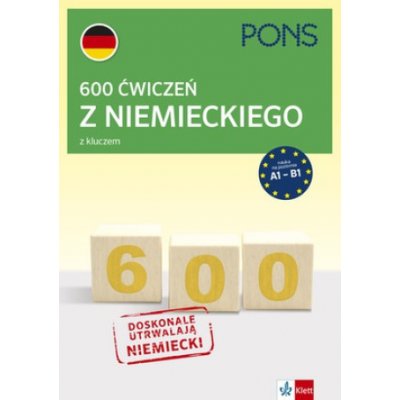 PONS. 600 ćwiczeń z Niemieckiego z kluczem na poziomie A1-B2. Wydanie 3