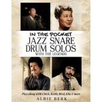 In the Pocket - Jazz Snare Drum Solos with the Legends: Play along with Chick, Keith, Bird, Ella & more Berk AlbiePaperback – Hledejceny.cz