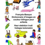 Français-Basque Dictionnaire d'images en couleur bilingue pour enfants Haur elebidun irudi hiztegia koloreekin – Sleviste.cz