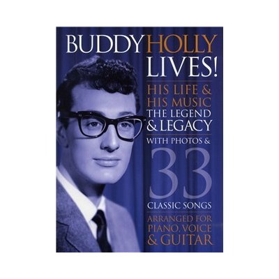 Buddy Holly Lives! His Life And His Music - The Legacy and The Legend