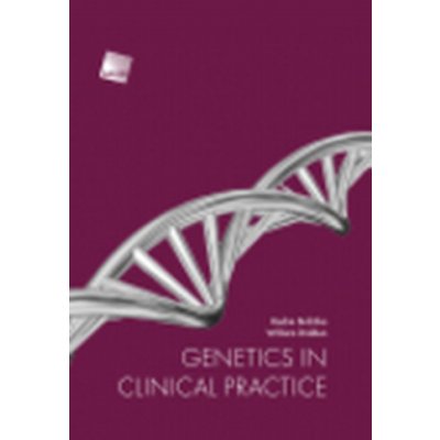 Genetics in Clinical Practice - Brdička Radim, Didden William, Vázaná