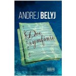 Dve symfónie - Andrej Belyj – Hledejceny.cz